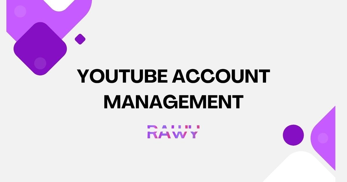Youtube Account Handler YouTube Account Management - The Rawy